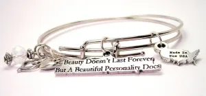 Beauty Doesn't Last Forever But A Beautiful Personality Does Expandable Bangle Bracelet Set